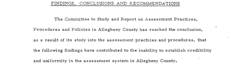 An excerpt from the report of the Committee to Study and Report on Assessment Practices, Procedures and Policies in Allegheny County, released in 1976.